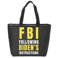 FBI Following Biden's Instructions Zip Tote Bag