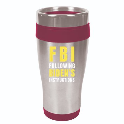 FBI Following Biden's Instructions 16oz Travel Tumbler