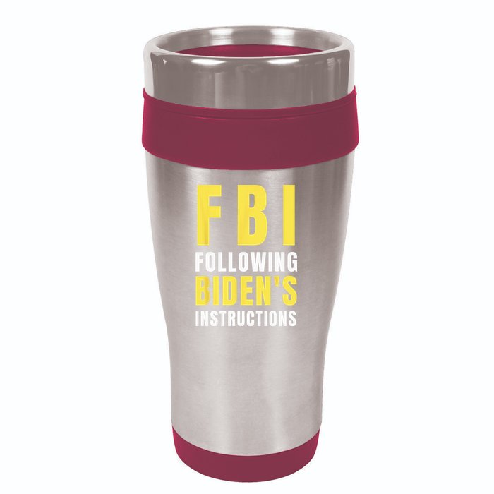 FBI Following Biden's Instructions 16oz Travel Tumbler