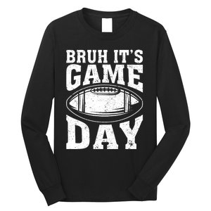 Funny Football Bruh Its Game Day Football Long Sleeve Shirt