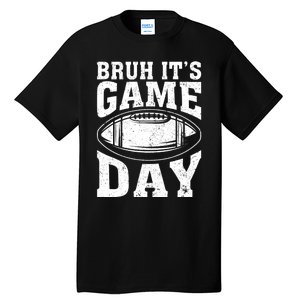 Funny Football Bruh Its Game Day Football Tall T-Shirt