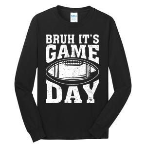 Funny Football Bruh Its Game Day Football Tall Long Sleeve T-Shirt