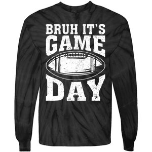 Funny Football Bruh Its Game Day Football Tie-Dye Long Sleeve Shirt