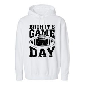 Funny Football Bruh Its Game Day Football Garment-Dyed Fleece Hoodie