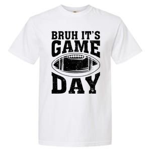 Funny Football Bruh Its Game Day Football Garment-Dyed Heavyweight T-Shirt