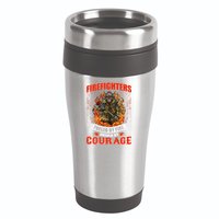 Firefighters Fueled By Fire Driven By Courage 16oz Travel Tumbler