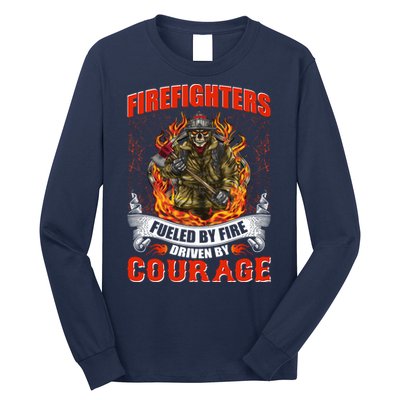 Firefighters Fueled By Fire Driven By Courage Long Sleeve Shirt