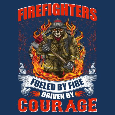 Firefighters Fueled By Fire Driven By Courage T-Shirt