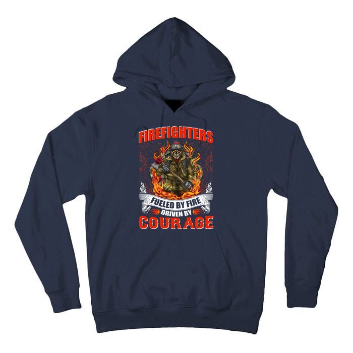 Firefighters Fueled By Fire Driven By Courage Tall Hoodie
