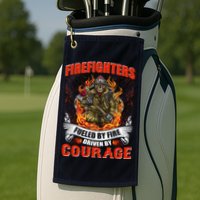 Firefighters Fueled By Fire Driven By Courage Golf Towel