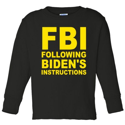 FBI Following Bidens Instructions Apparel Toddler Long Sleeve Shirt