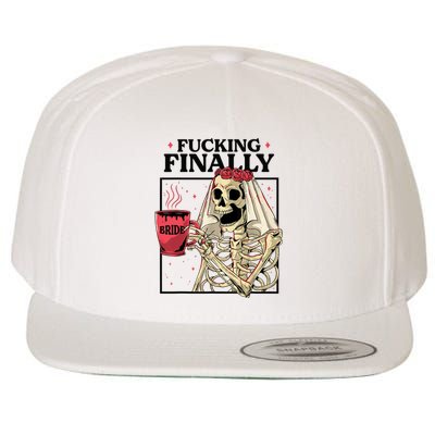 Fucking Finally Bride Or Die Death Do Us Bachelorette Party Wool Snapback Cap