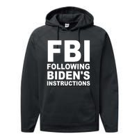 FBI Following Bidens Instructions Apparel Performance Fleece Hoodie