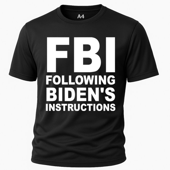 FBI Following Bidens Instructions Apparel Cooling Performance Crew T-Shirt