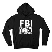 FBI Following Bidens Instructions Apparel Hoodie