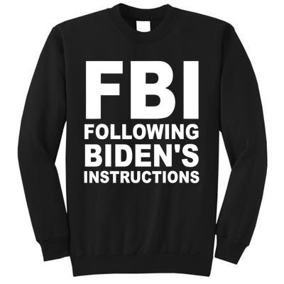 FBI Following Bidens Instructions Apparel Sweatshirt