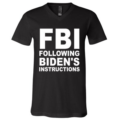 FBI Following Bidens Instructions Apparel V-Neck T-Shirt