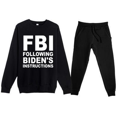 FBI Following Bidens Instructions Apparel Premium Crewneck Sweatsuit Set