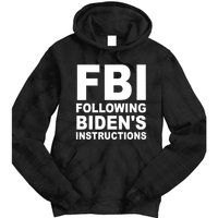 FBI Following Bidens Instructions Apparel Tie Dye Hoodie