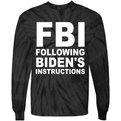 FBI Following Bidens Instructions Apparel Tie-Dye Long Sleeve Shirt