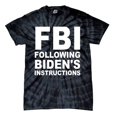 FBI Following Bidens Instructions Apparel Tie-Dye T-Shirt