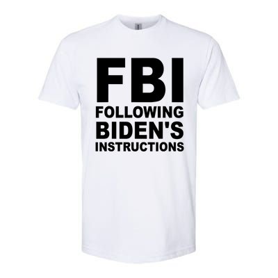 FBI Following Bidens Instructions Apparel Softstyle CVC T-Shirt