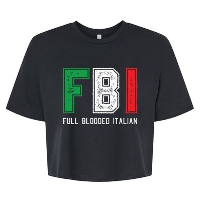 FBI Full Blooded Italian Shirts For Proud Italians Bella+Canvas Jersey Crop Tee