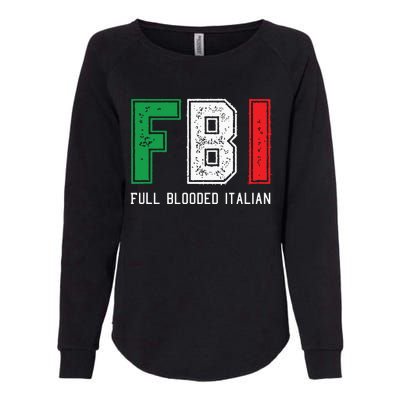 FBI Full Blooded Italian Shirts For Proud Italians Womens California Wash Sweatshirt