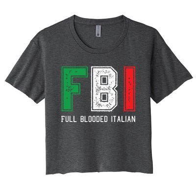 FBI Full Blooded Italian Shirts For Proud Italians Women's Crop Top Tee