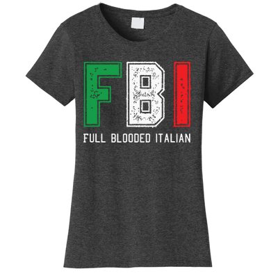 FBI Full Blooded Italian Shirts For Proud Italians Women's T-Shirt