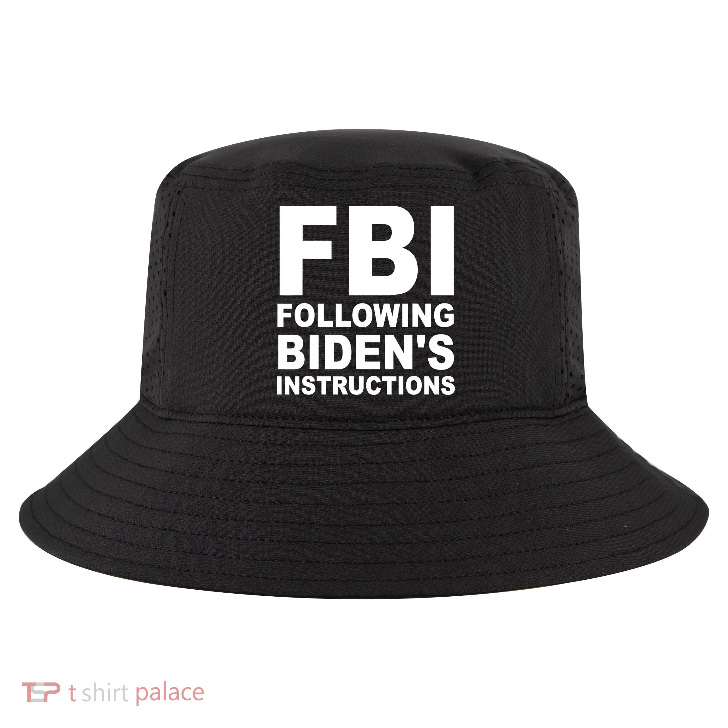 FBI Following Bidens Instructions Apparel Cool Comfort Performance Bucket Hat
