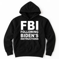 FBI Following Bidens Instructions Apparel Hoodie