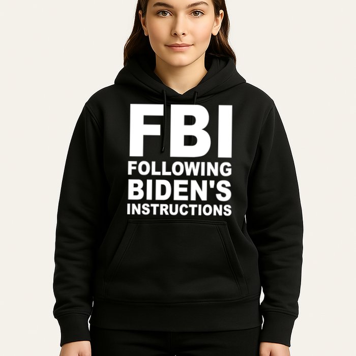 FBI Following Bidens Instructions Apparel Hoodie