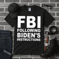 FBI Following Bidens Instructions Apparel Tall T-Shirt