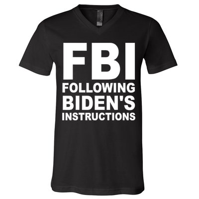 FBI Following Bidens Instructions Apparel V-Neck T-Shirt