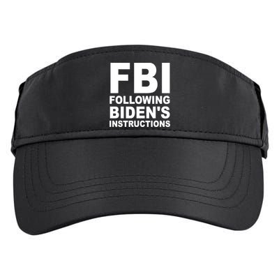 FBI Following Bidens Instructions Apparel Adult Drive Performance Visor