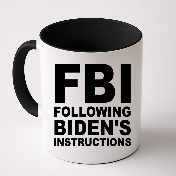 FBI Following Bidens Instructions Apparel Mug