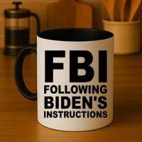 FBI Following Bidens Instructions Apparel Mug