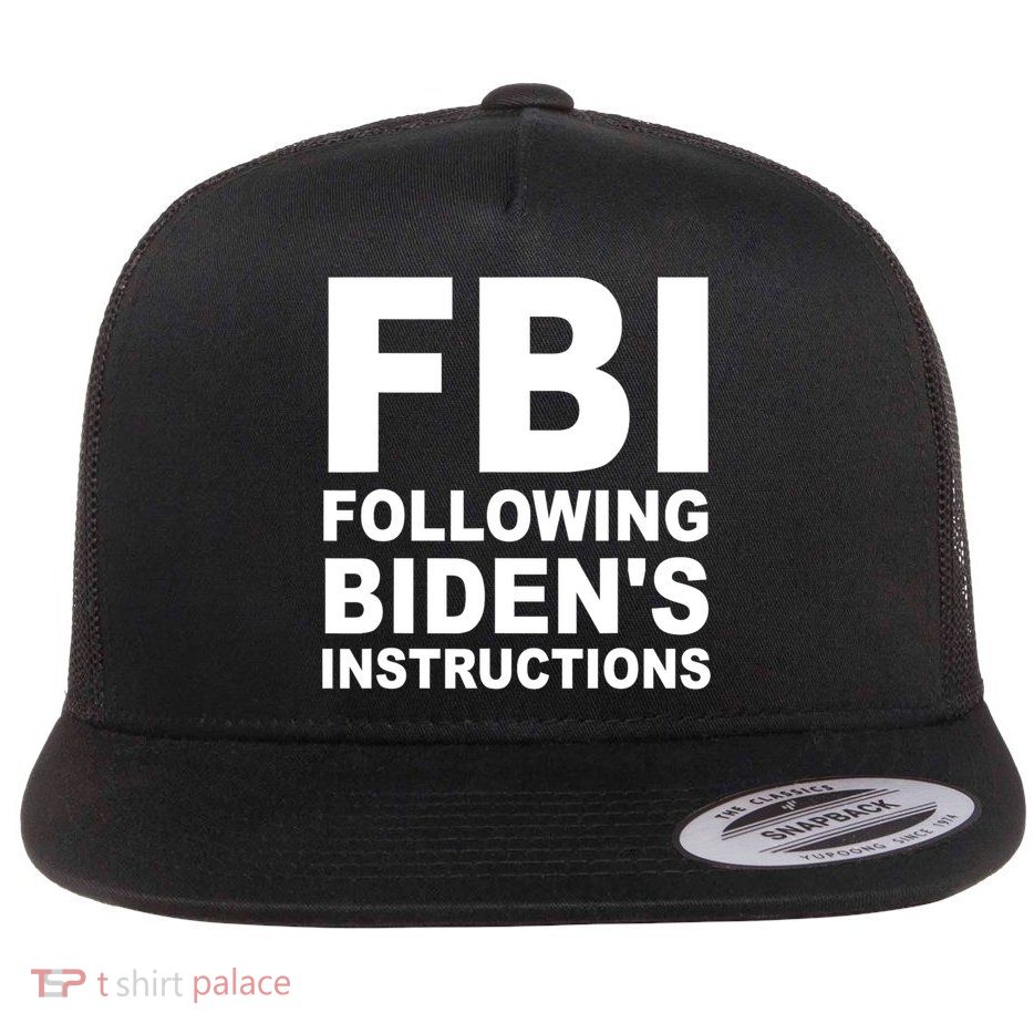 FBI Following Bidens Instructions Apparel Flatbill Hat