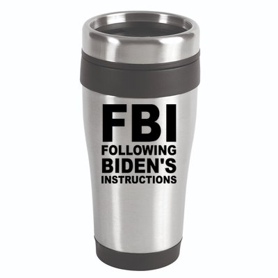 FBI Following Bidens Instructions Apparel 16oz Travel Tumbler