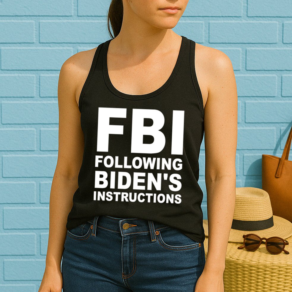 FBI Following Bidens Instructions Apparel Womens Tank Top