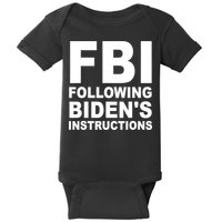 FBI Following Bidens Instructions Apparel Baby Bodysuit
