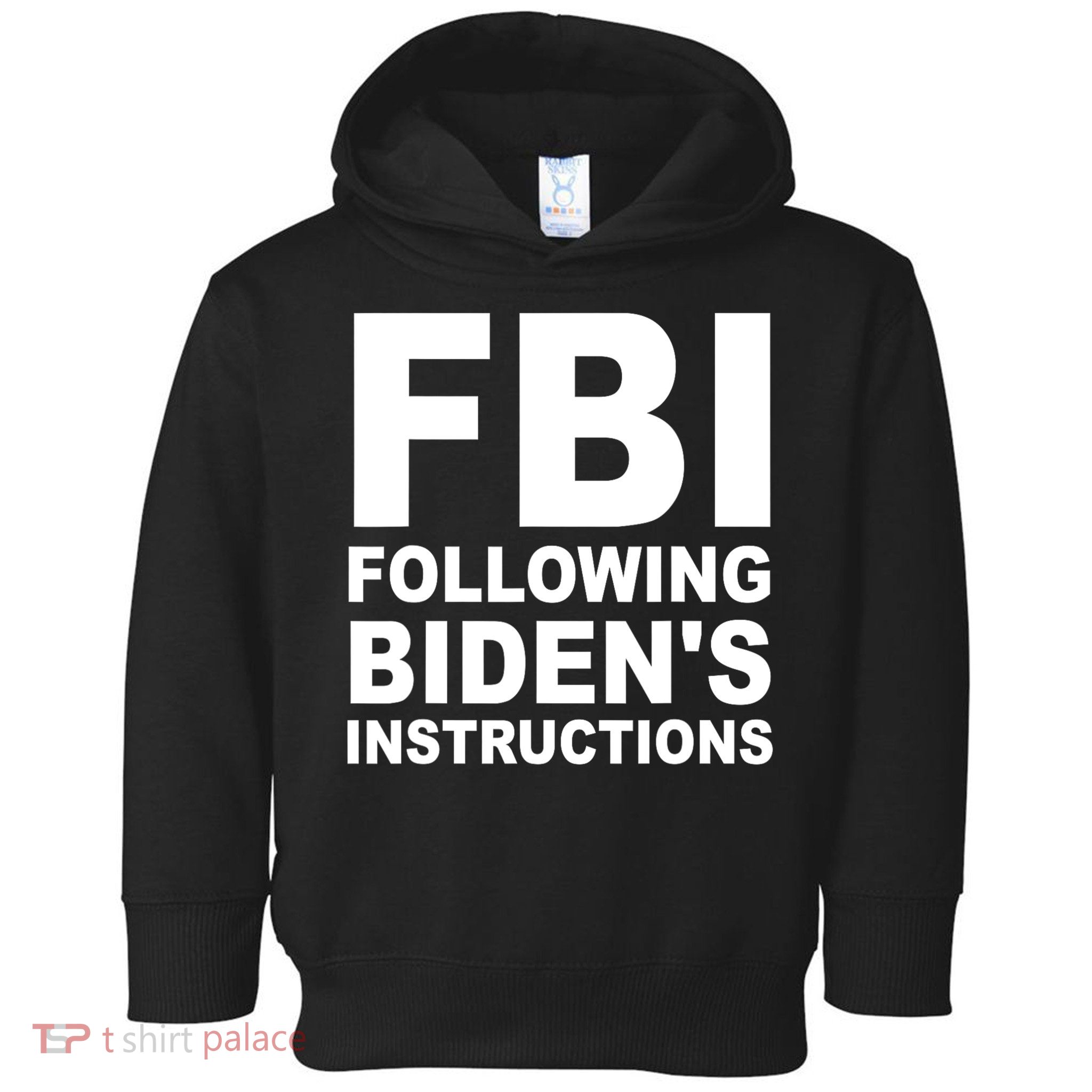 FBI Following Bidens Instructions Apparel Toddler Hoodie