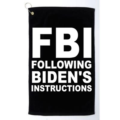 FBI Following Bidens Instructions Apparel Golf Towel