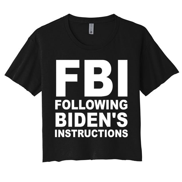 FBI Following Bidens Instructions Apparel Crop Top