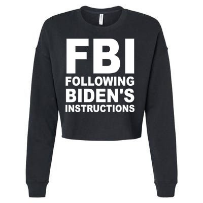 FBI Following Bidens Instructions Apparel Cropped Pullover Crew