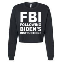 FBI Following Bidens Instructions Apparel Cropped Pullover Crew