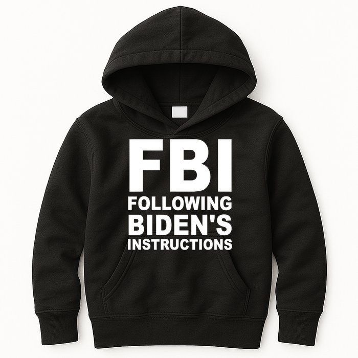 FBI Following Bidens Instructions Apparel Kids Hoodie