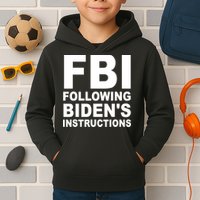 FBI Following Bidens Instructions Apparel Kids Hoodie