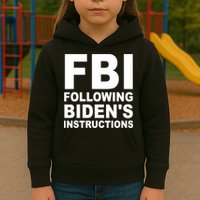 FBI Following Bidens Instructions Apparel Kids Hoodie